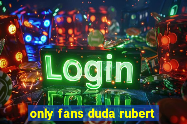 only fans duda rubert